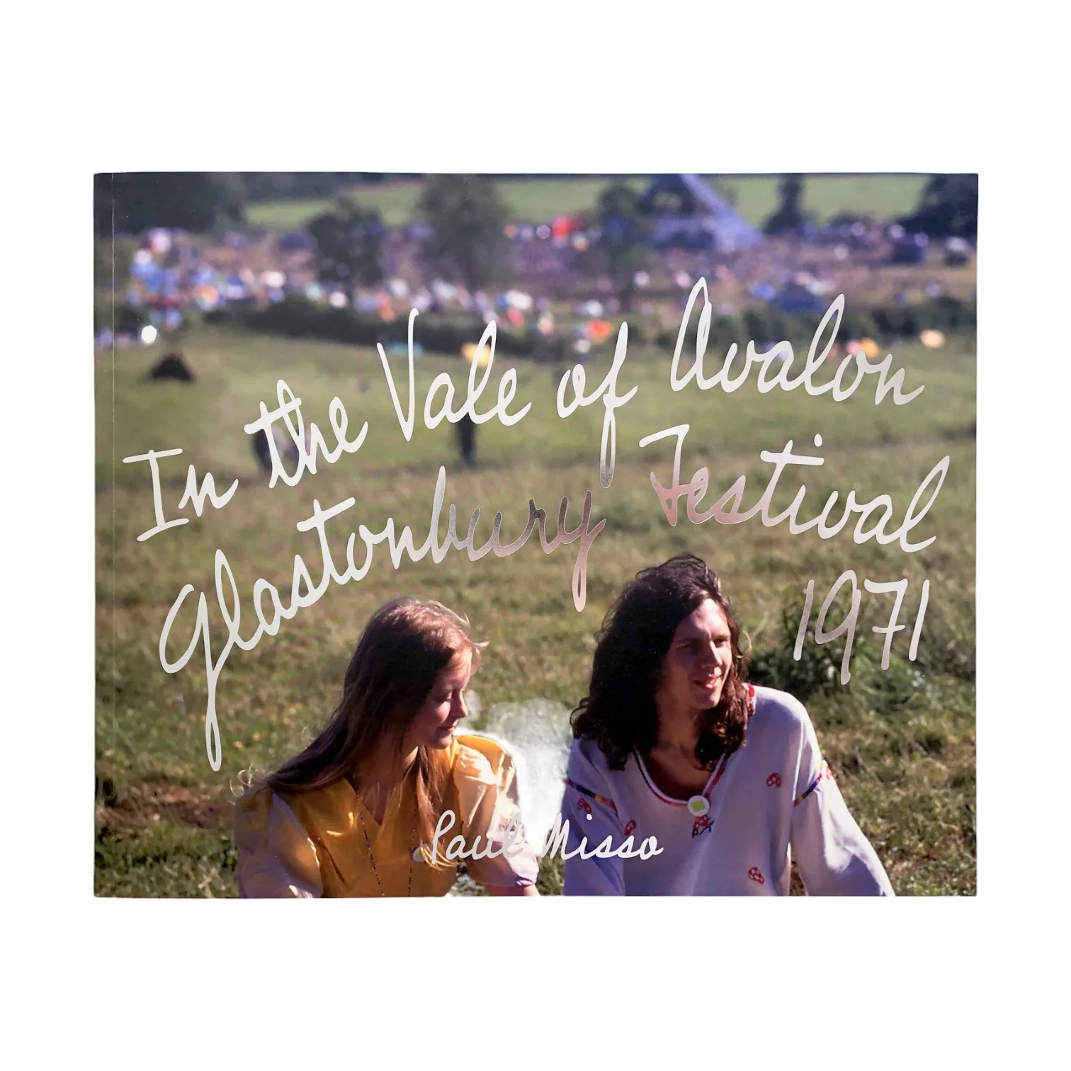 idea In the Vale of Avalon: Glastonbury Festival 1971 book